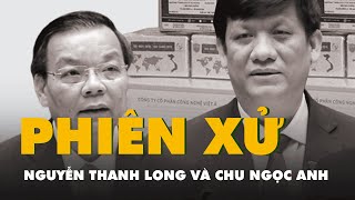 Hai cựu bộ trưởng Nguyễn Thanh Long, Chu Ngọc Anh cùng 36 bị cáo ra tòa trong vụ án Việt Á