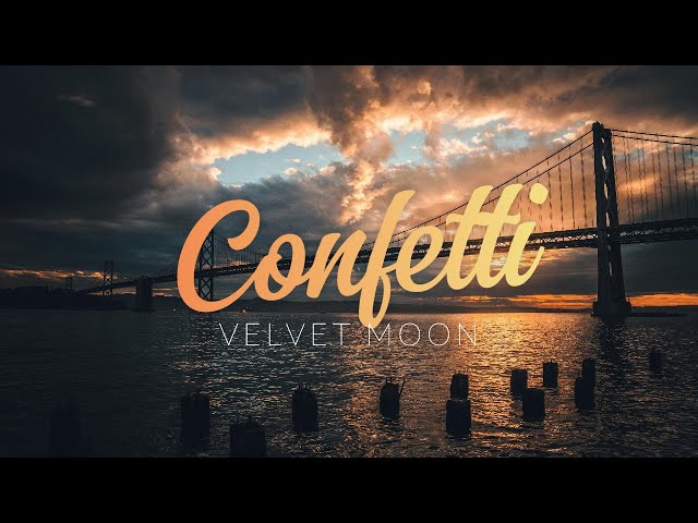 Confetti - Velvet Moon | Lyrics class=