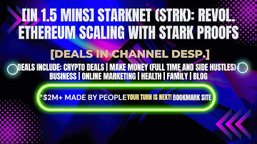 [In 1.5 mins] Starknet (STRK): Revol. Ethereum Scaling with STARK Proofs [Crypto Deals In Ch. Dep.]