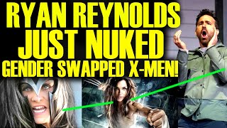 RYAN REYNOLDS JUST DESTROYED GENDER SWAPPED X-MEN AFTER DEADPOOL & WOVLERINE DRAMA WITH DISNEY!