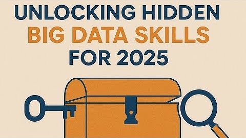 Unlocking Hidden Big Data Skills for 2025!