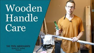 How to Care for Wooden Tool Handles - An In Depth Guide