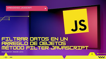 Como filtrar datos en un arreglo de objetos - Método filter JavaScript