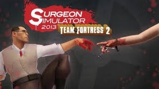 surgeon simulator anniversary edition:team fortress heavy Surgery