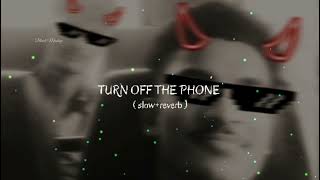 Turn Off 📴 The 📵 Phone ( Slowed + Reverb ) black Mashup 🖤🎧