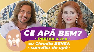 Dr Cezar: Ce apă bem? (partea a doua) I PODCAST cu CLAUDIA BENEA, Water Sommelier