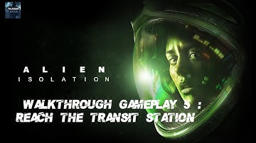 Alien Isolation Walkthrough Gameplay 5 : Reach the transit station