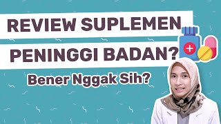 Penjelasan Lengkap SUPLEMEN PENINGGI BADAN | dr. Vania Utami