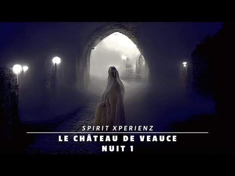 Chasseurs de Fantômes - LE FANTÔME DE LUCIE - Le Château de Veauce (Nuit 1)