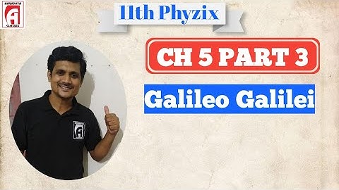 ગેલીલિયો CLASS 11 CH  5 PHYSICS 03 GUJRATI MEDIUM BY ALKESH SIR AARADHYA CLASSES