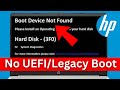 "Boot Device Not Found" HP Laptop & No Legacy boot option in BIOS