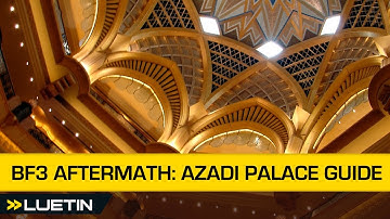 Battlefield 3 Aftermath: Azadi Palace guide & overview with Luetin