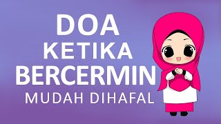 DOA KETIKA BERCERMIN DAN ARTINYA MUDAH DIHAFAL