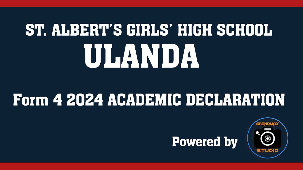 ST. ALBERT'S GIRLS HIGH SCHOOL - ULANDA // FORM 4 ACADEMIC DECLARATION/RELAUNCH