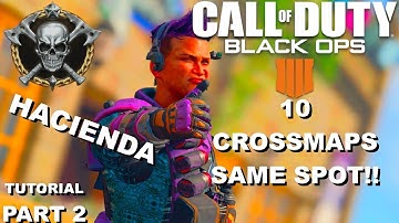 I HIT A CROSSMAP 10 TIMES FROM THIS SPOT HACIENDA BO4 BLACK OPS 4 TUTORIAL CLIPS