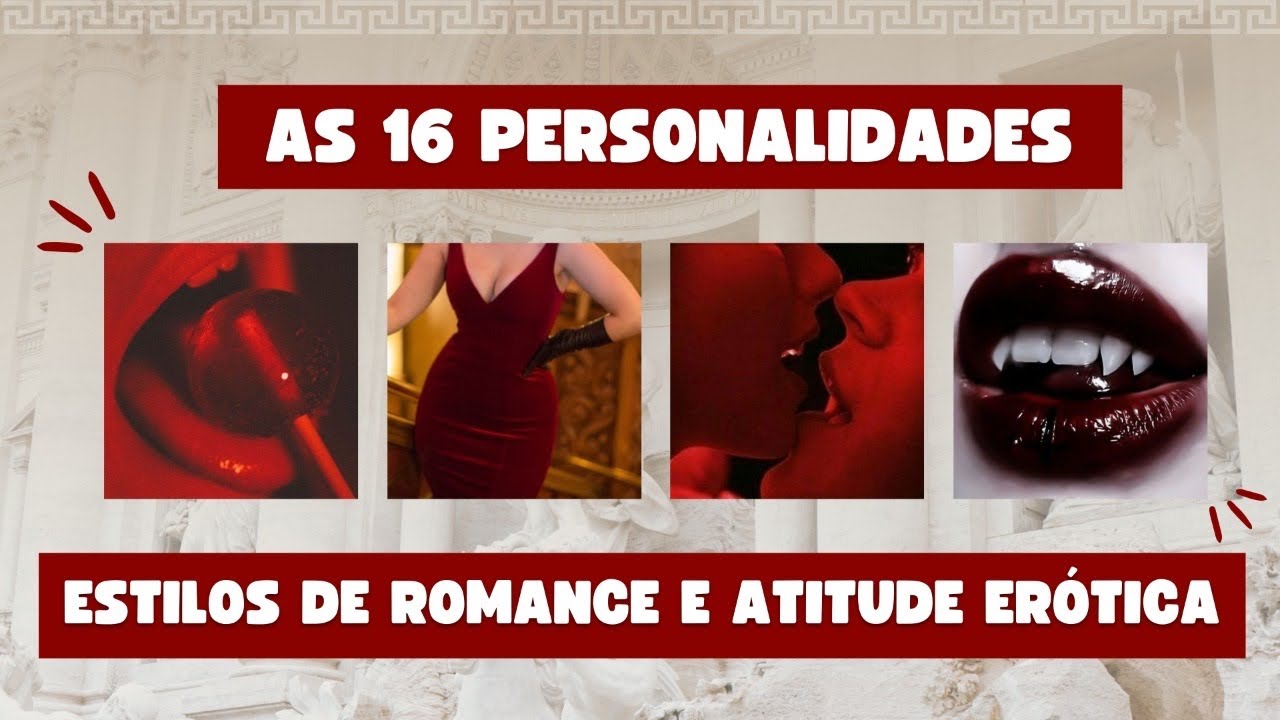16 personalidades & A atitude erótica de cada tipo. #socionics