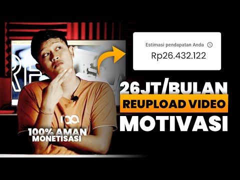 Penghasilan 26jt/Bulan dari Reupload Video Motivasi ke Youtube | Cara Dapat Uang di Youtube 2021