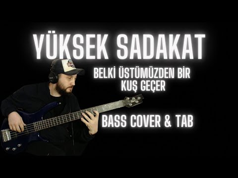 Yüksek Sadakat - Belki Üstümüzden Bir Kuş Geçer (Bass Cover + Tablı)