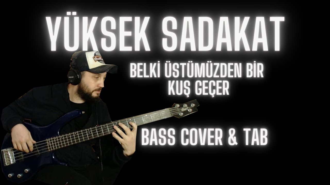 Yüksek Sadakat - Belki Üstümüzden Bir Kuş Geçer (Bass Cover + Tablı)