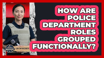 How Are Police Department Roles Grouped Functionally?