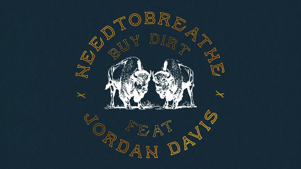 YouTubeでNEEDTOBREATHE - "Buy Dirt (feat. Jordan Davis)"を視聴 YouTubeでNEEDTOBREATHE - "Buy Dirt (feat. Jordan Davis)"を視聴