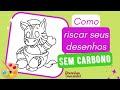 Como riscar fraldas sem usar carbono (Desenhos Crocantes)