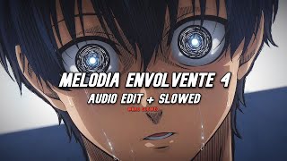 MONTAGEM - Melodia Envolente 4 (audio edit + slowed) / TikTok Version