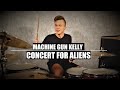 Concert For Aliens - Machine Gun Kelly - Drum Cover
