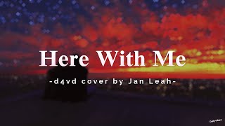 Here With Me - d4vd cover by Jan Leah (Lyrics)