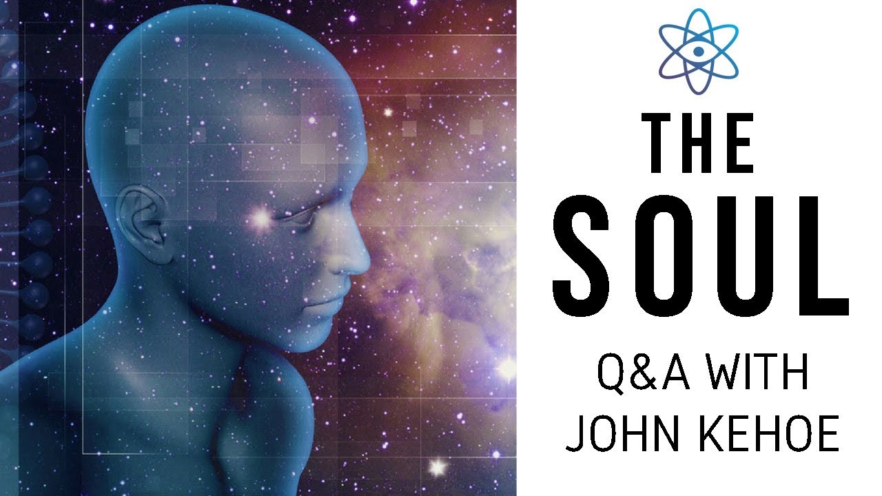 John Kehoe:  What is the Soul?