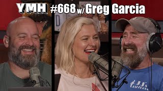 Your Mom's House Podcast - Ep.668 w/ Greg Garcia