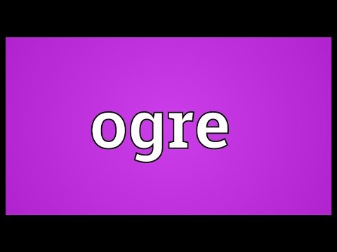 Ogre Meaning