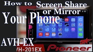 How to screen share or mirror your phone onto your AVH  EX Pioneer