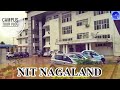 NIT Nagaland Campus Tour ll Walk through ll ?????? Return Journey ll Dimapur to NIT Campus
