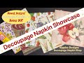 NEW! “NAPKIN SHOWCASE” / DECOUPAGE &amp; MOD PODGE with NAPKINS / Lots of GIFT IDEAS / BONUS DIY