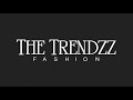 The trendzz fashion