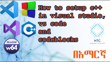 How to Setup C++ in Visual Studio, VS Code and Codeblocks #2 || በአማርኛ
