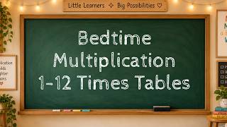 Bedtime Multiplication | 1–12 Times Tables for Kids | Calm Math for Bedtime