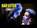 Bad sister 2015 Film Explained In Hindi #movieexplainedinhindi #endingexplained