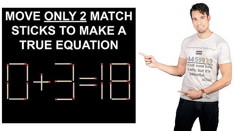 Move 2 Matchsticks to make a TRUE equation (3 Solutions)!