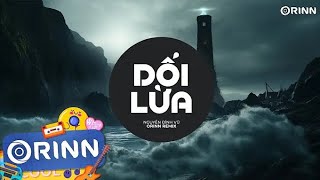 Dối Lừa (Orinn Remix) - Nguyễn Đình Vũ | Nhạc Trẻ Remix EDM TikTok Hay Nhất 2023