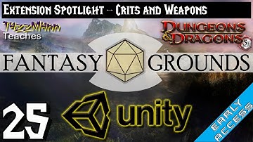 Fantasy Grounds Unity From the Ground Up E25 - Extension Spotlight - Crits and Weapons