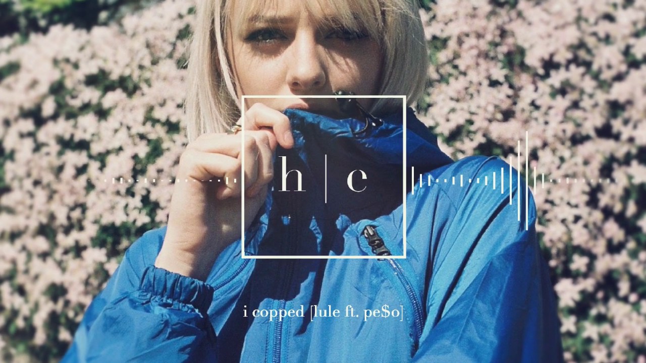 Lule - I Copped Ft. Pe$o