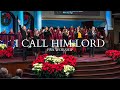 I Call Him Lord | FBA Worship