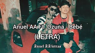 Anuel AA Ft Ozuna - Bebé (LETRA)