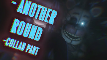 [SFM | FNAF] - "Another Round" - Collab Part for @LunaticHugo