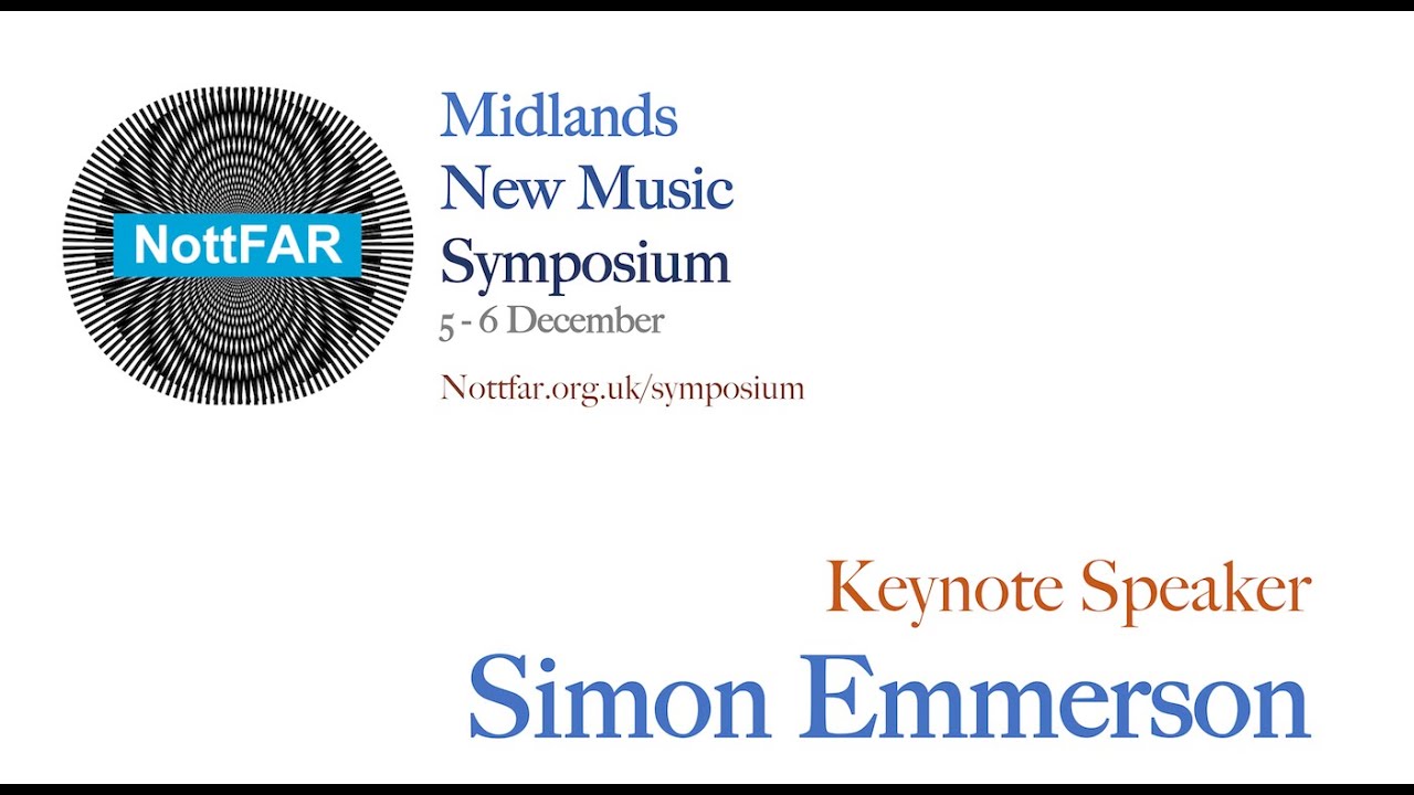 Midlands New Music Symposium Keynote: Simon Emmerson, Composing for flutes and electronics