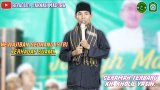 Ceramah Terbaru  Kh Kholil Yasin  Kewajiban Seorang Istri Terhadap Suami  Riyadlul Jannah Madura