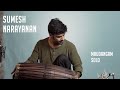 Sumesh Narayanan | Mrudangam Solo | MadRasana Unplugged