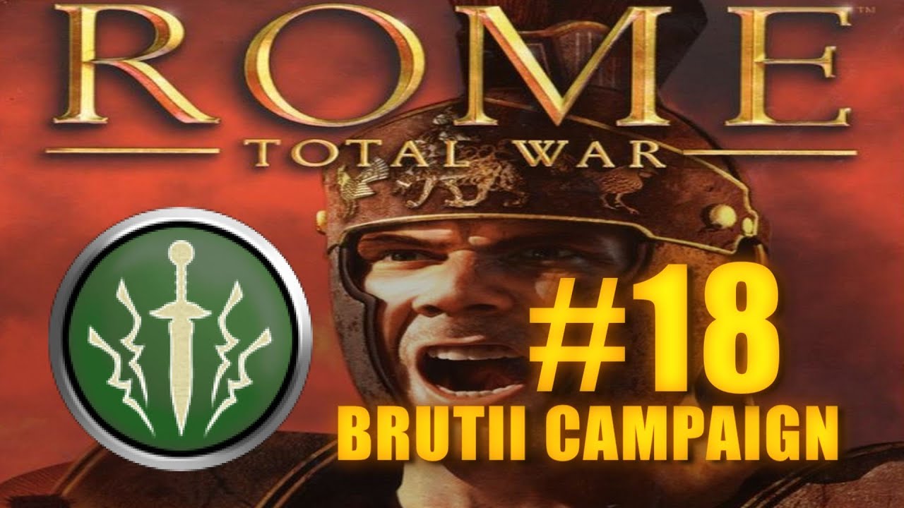 BRUTII ROMAN CAMPAIGN - Rome Total War #18 romeo